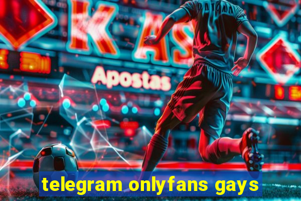 telegram onlyfans gays